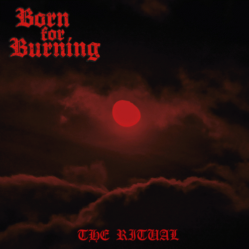 Born For Burning (SWE) : The Ritual